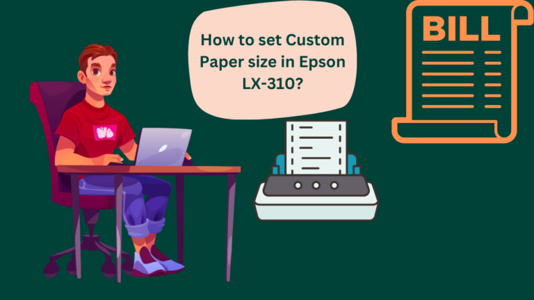 how to set Custom Paper size in Epson LX-310